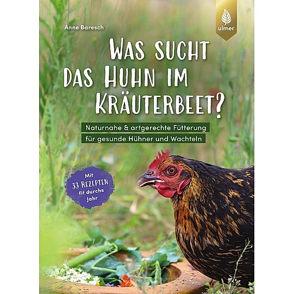 Was sucht das Huhn im Kräuterbeet?, Anne Baresch