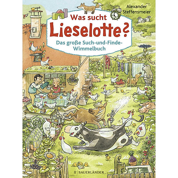 Was sucht Lieselotte? Das grosse Such-und-Finde-Wimmelbuch, Alexander Steffensmeier