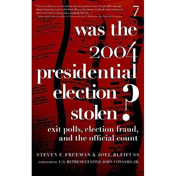 Was the 2004 Presidential Election Stolen?, Steven F. Freeman, Joel Bleifuss