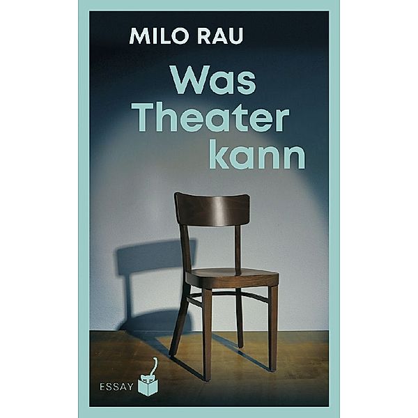 Was Theater kann, Milo Rau