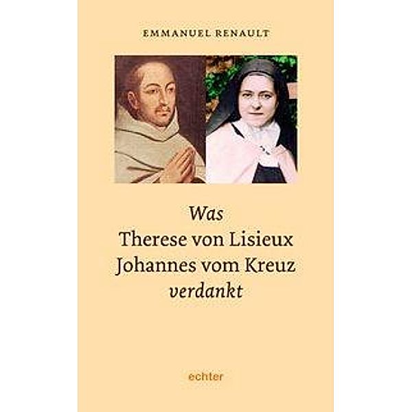 Was Therese von Lisieux Johannes vom Kreuz verdankt, Emmanuel Renault