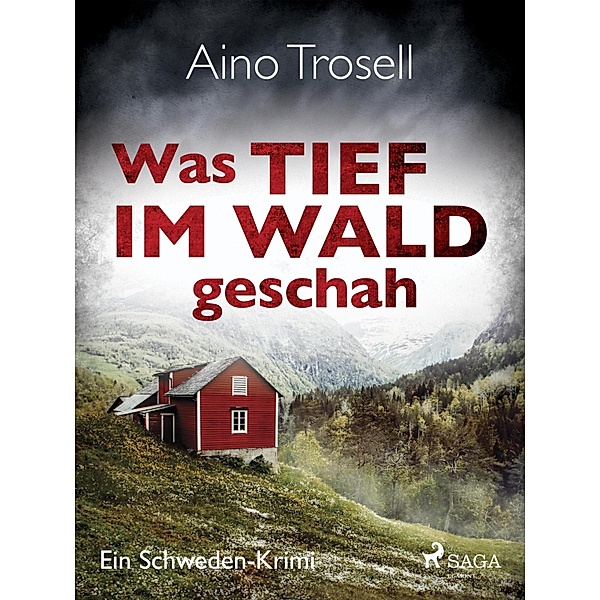 Was tief im Wald geschah - Ein Schweden-Krimi / Siv Dahlin-Reihe Bd.3, Aino Trosell