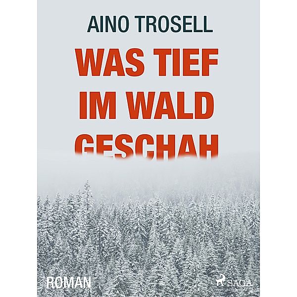 Was tief im Wald geschah / SAGA Egmont, Trosell Aino Trosell