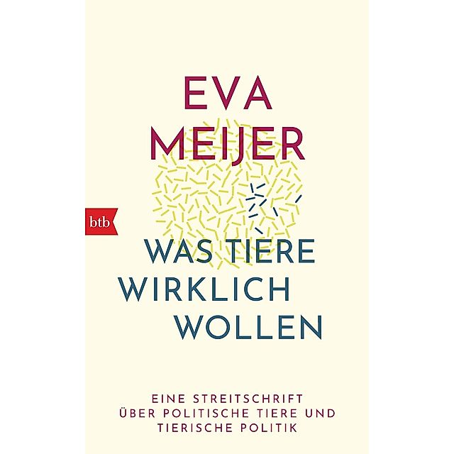 Was Tiere wirklich wollen Buch von Eva Meijer versandkostenfrei bestellen