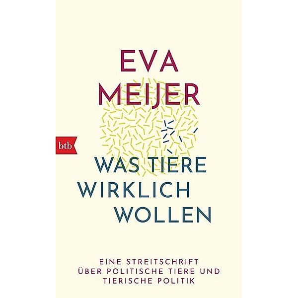 Was Tiere wirklich wollen, Eva Meijer