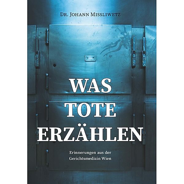 Was Tote erzählen, Johann Missliwetz