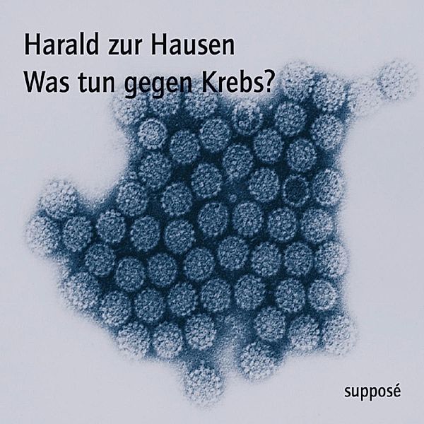 Was tun gegen Krebs?, Klaus Sander, Harald Zur Hausen