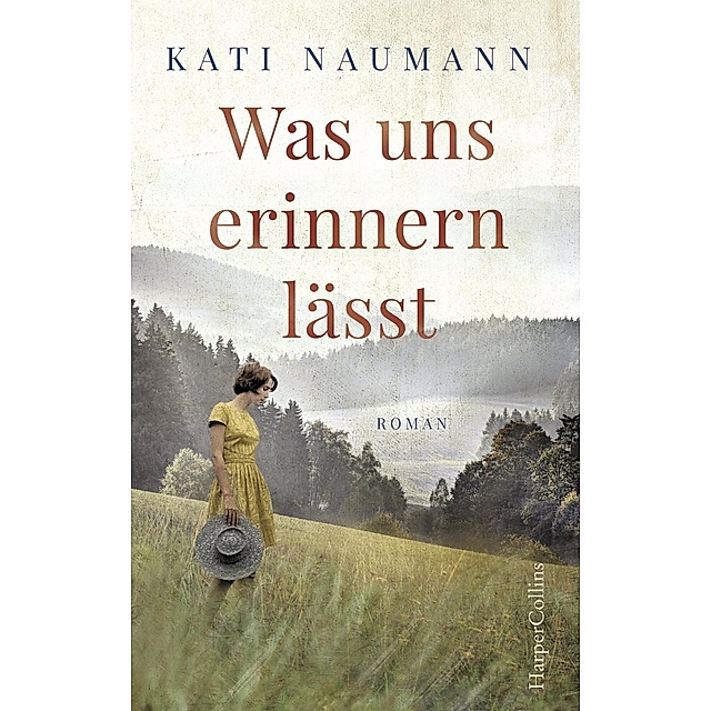 Was Uns Erinnern Lasst Buch Von Kati Naumann Versandkostenfrei Bestellen