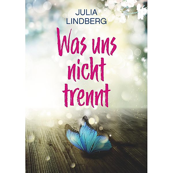 Was uns nicht trennt..., Julia Lindberg