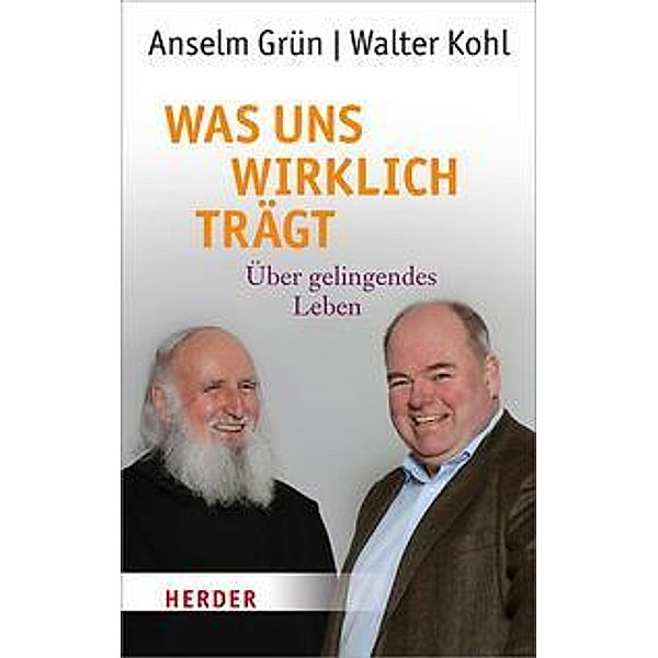 Was uns wirklich trägt, Anselm Grün, Walter Kohl