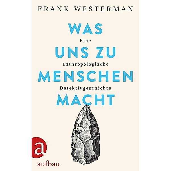 Was uns zu Menschen macht, Frank Westerman