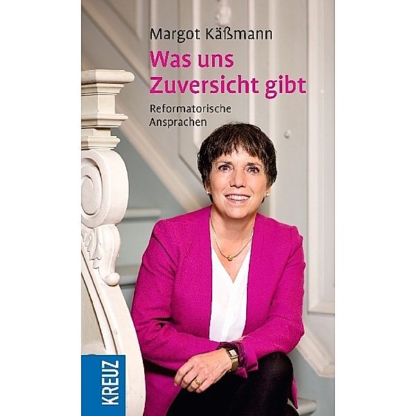 Was uns Zuversicht gibt, Margot Käßmann