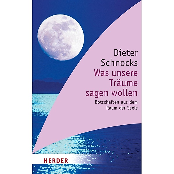 Was unsere Träume sagen wollen / Herder Spektrum Taschenbücher Bd.80460, Dieter Schnocks
