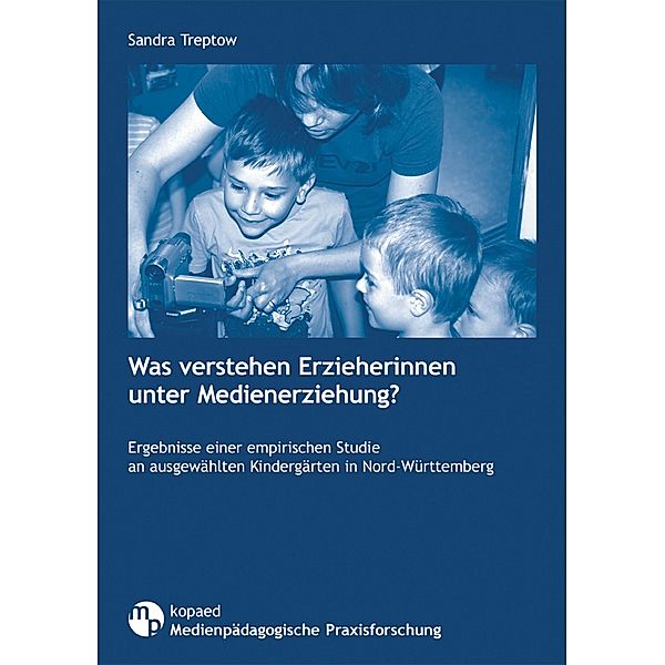 Was verstehen Erzieherinnen unter Medienerziehung?, Sandra Treptow