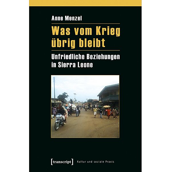 Was vom Krieg übrig bleibt / Kultur und soziale Praxis, Anne Menzel