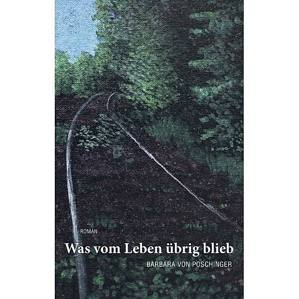 Was vom Leben übrig blieb, Barbara von Poschinger