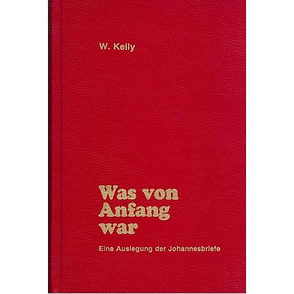 Was von Anfang an war, William Kelly