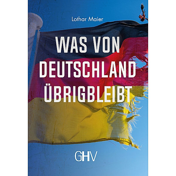 Was von Deutschland übrigbleibt, Lothar Maier