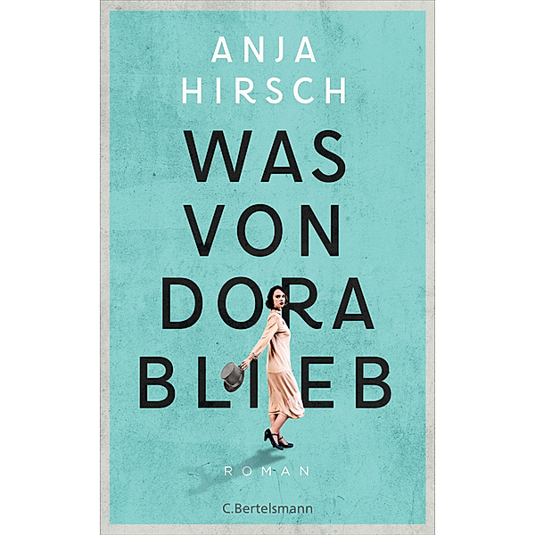 Was von Dora blieb, Anja Hirsch
