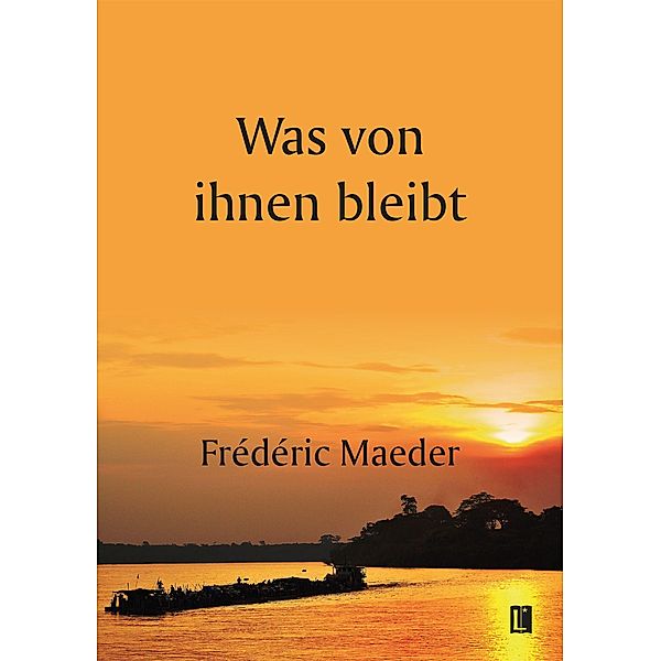 WAS VON IHNEN BLEIBT, Frédéric Maeder