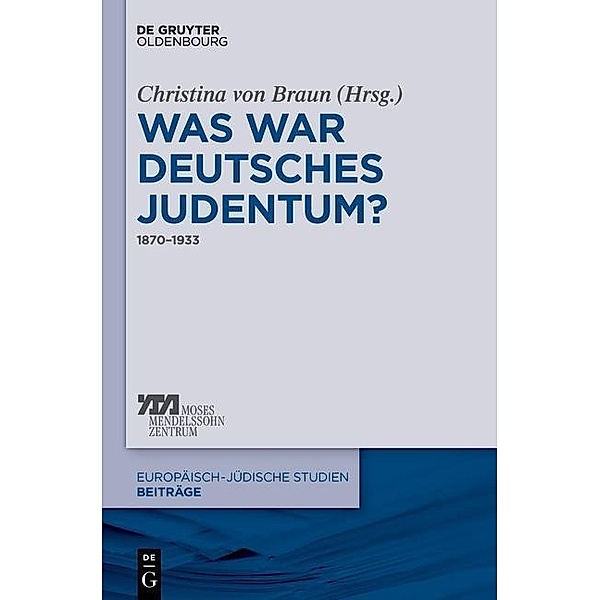 Was war deutsches Judentum? / Europäisch-jüdische Studien - Beiträge Bd.24