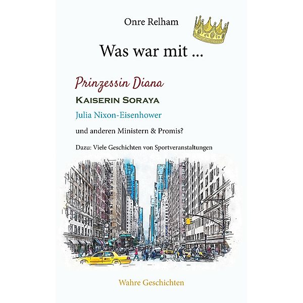 Was war mit ... Prinzessin Diana, Kaiserin Soraya, Julia Nixon-Eisenhower, Onre Relham