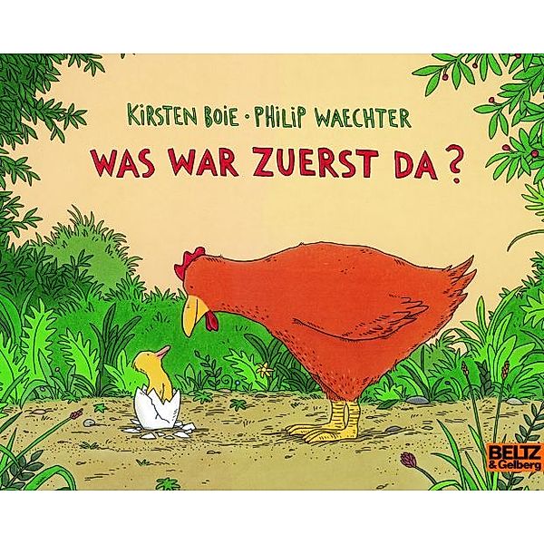 Was war zuerst da?, Kirsten Boie, Philip Waechter