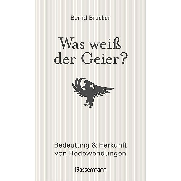 Was weiss der Geier?, Bernd Brucker