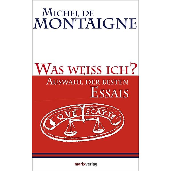 Was weiss ich? / Kleine philosophische Reihe, Michel de Montaigne, Ulrich Bossier