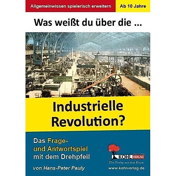 Was weisst du über... die Industrielle Revolution?, Hans-Peter Pauly