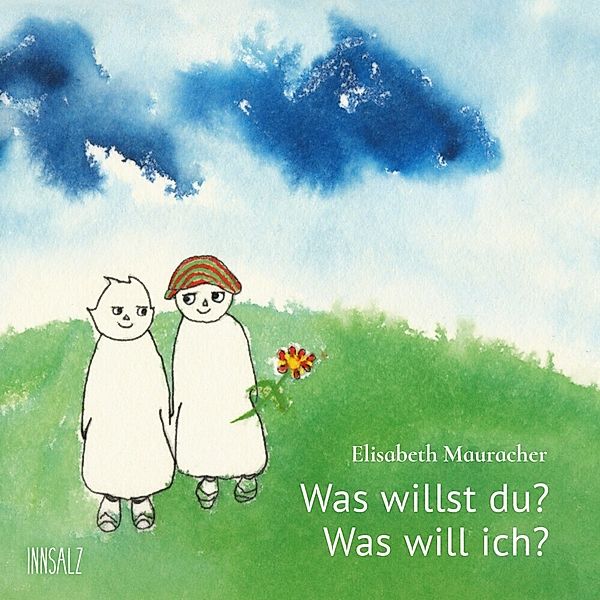 Was willst du? Was will ich?, Elisabeth Mauracher