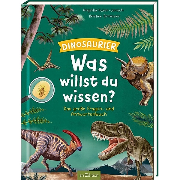Was willst du wissen? Das große Fragen- und Antwortenbuch - Dinosaurier, Angelika Huber-Janisch