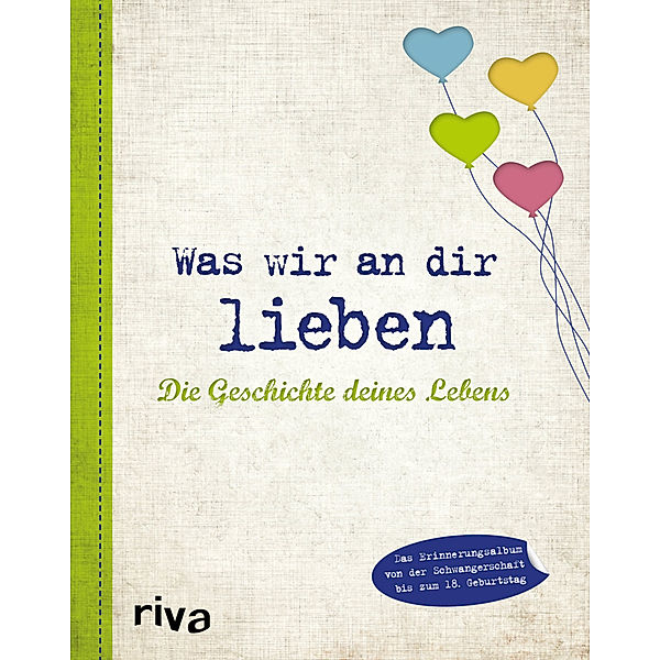 Was wir an dir lieben - Die Geschichte deines Lebens, Alexandra Reinwarth