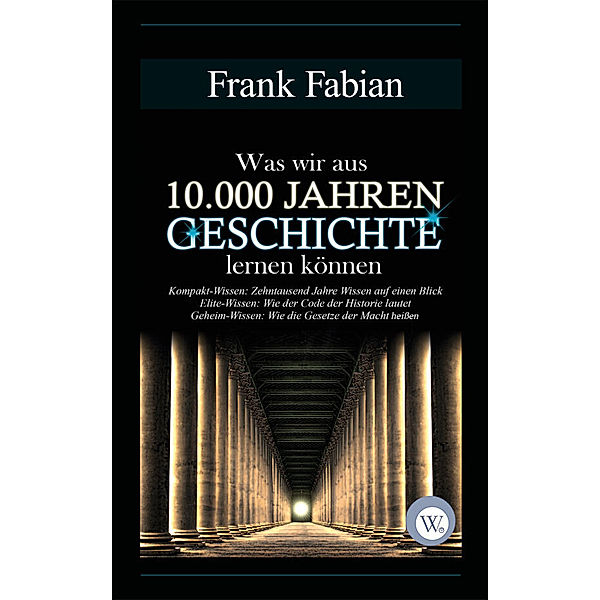 Was wir aus 10.000 Jahren Geschichte lernen können, Frank Fabian