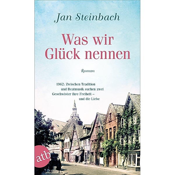 Was wir Glück nennen, Jan Steinbach