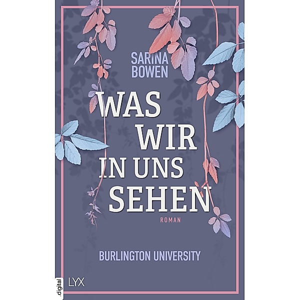 Was wir in uns sehen / Burlington University Bd.1, Sarina Bowen