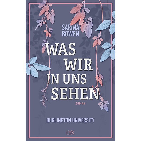 Was wir in uns sehen / Burlington University Bd.1, Sarina Bowen