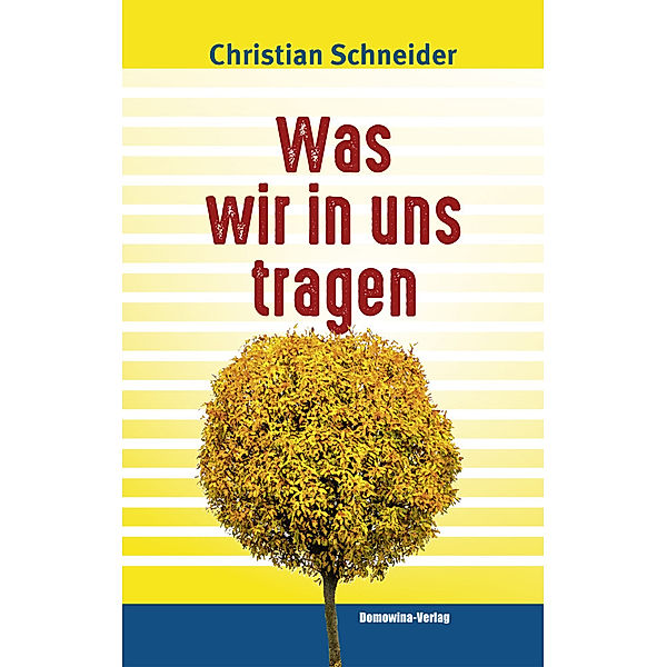 Was wir in uns tragen, Christian Schneider