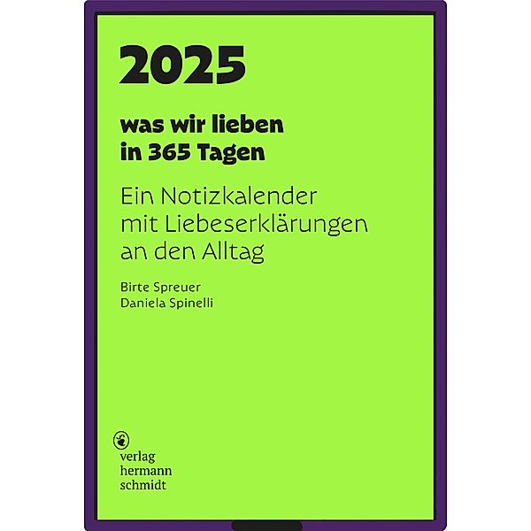 was wir lieben: in 365 Tagen, Daniela Spinelli, Birte Spreuer