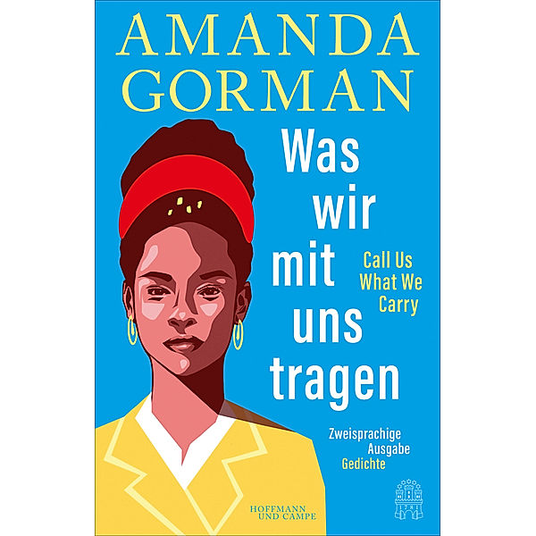 Was wir mit uns tragen - Call Us What We Carry: Zweisprachige Ausgabe, Amanda Gorman