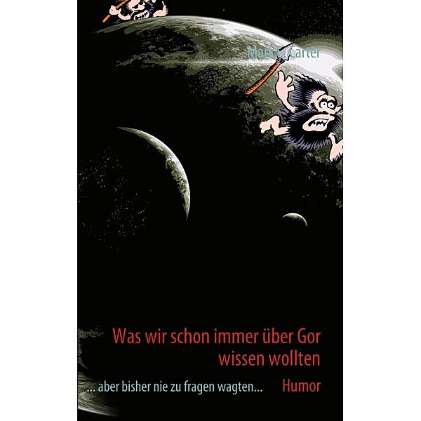 Was wir schon immer über Gor wissen wollten, Mark E. Carter