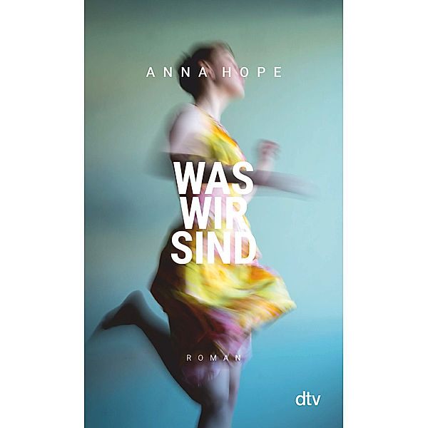 Was wir sind, Anna Hope