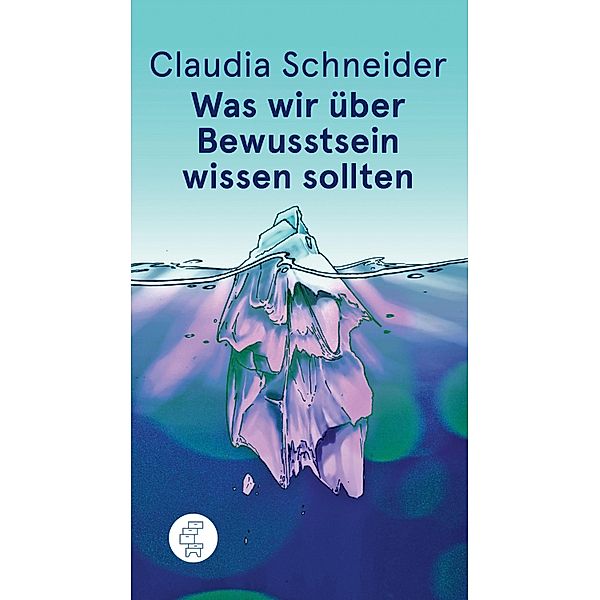 Was wir über Bewusstsein wissen sollten, Claudia Schneider