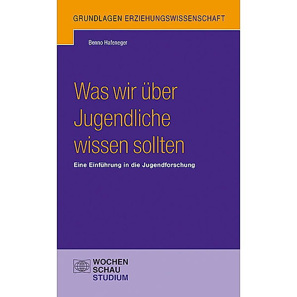 Was wir über Jugendliche wissen sollten, Benno Hafeneger