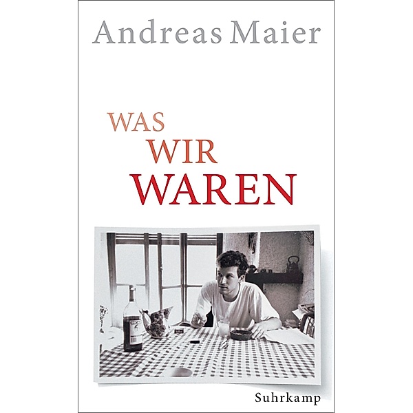 Was wir waren / suhrkamp taschenbücher Allgemeine Reihe Bd.4933, Andreas Maier