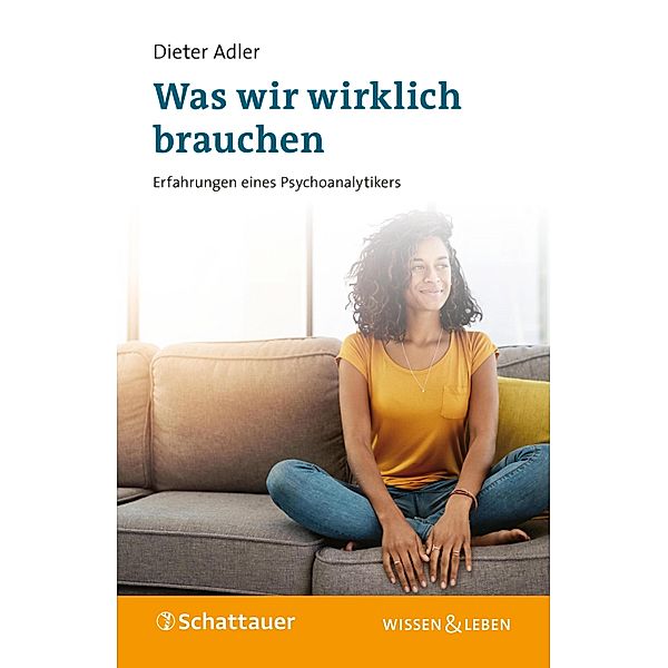 Was wir wirklich brauchen / Wissen & Leben, Dieter Adler