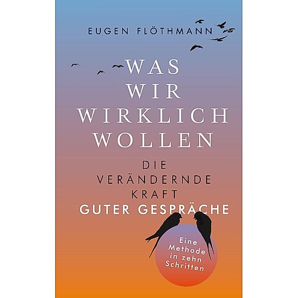 Was wir wirklich wollen, Eugen Flöthmann