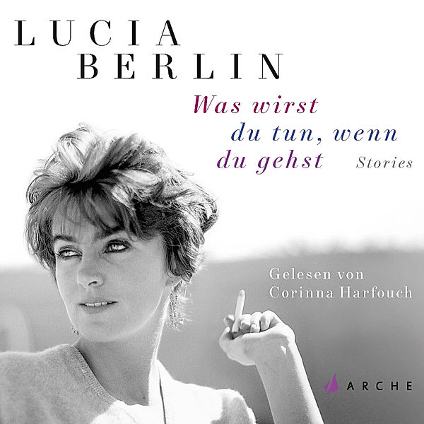 Was wirst du tun, wenn du gehst, Lucia Berlin