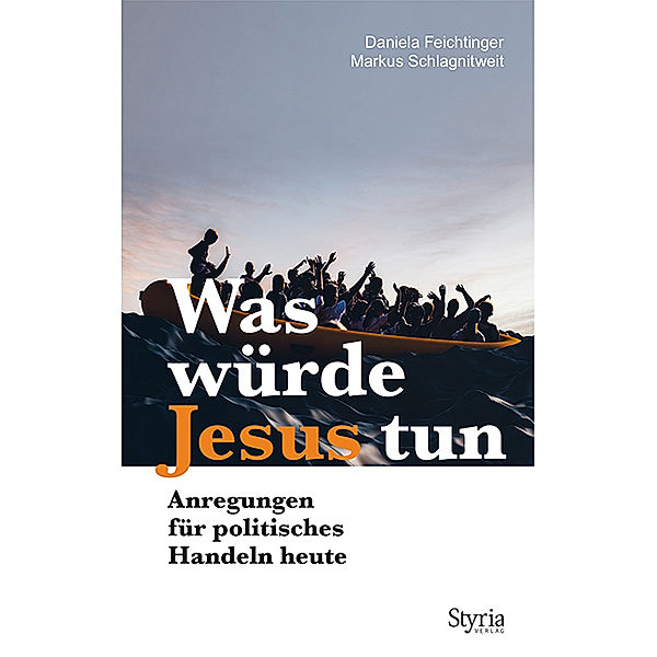 Was würde Jesus tun, Daniela Feichtinger, Markus Schlagnitweit