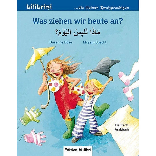 Was ziehen wir heute an?, Deutsch-Arabisch, Miryam Specht, Susanne Böse